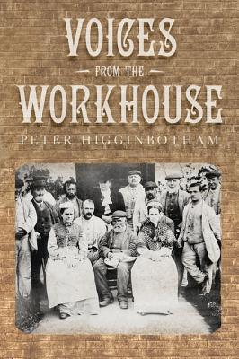Voices from the Workhouse (Kindle Edition)