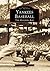 Yankees Baseball: The Golden Age, New York (Images of Sports)