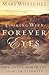Looking with Forever Eyes: How to Live Now in the Light of Eternity