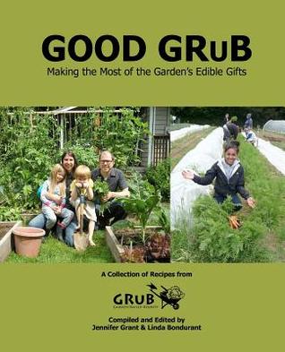 Good Grub: Making the Most of the Garden's Edible Gifts