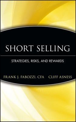Short Selling: Strategies, Risks, and Rewards (Hardcover)