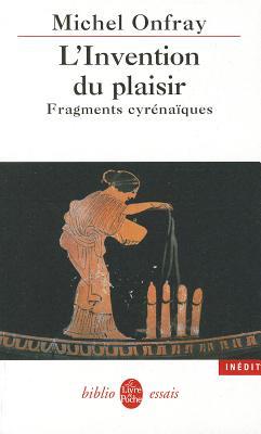 L'Invention du plaisir : Fragments cyrénaïques (Pocket Book)