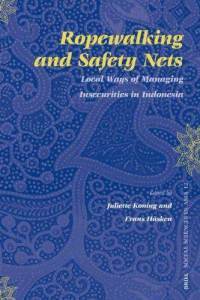 Ropewalking and Safety Nets: Local Ways of Managing Insecurities in Indonesia