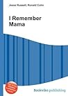 I Remember Mama by Jesse Russell