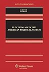 Election Law in the American Political System (Aspen Casebook) Election Law in the American Political System (Aspen Casebook)