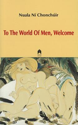 To the World of Men, Welcome (Paperback)