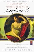 The Many Lives & Secret Sorrows of Josephine B. (Josephine Bonaparte, #1)