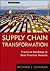 Supply Chain Transformation: Practical Roadmap to Best Practice Results (Wiley Corporate F&a)