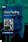 Linus Pauling: And the Chemistry of Life (Oxford Portraits in Science)