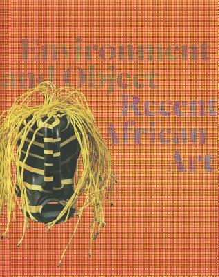 Environment And Object: Recent African Art (Hardcover)