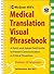 McGraw-Hill's Medical Translation Visual Phrasebook: 80 Key Expressions in 20 Languages