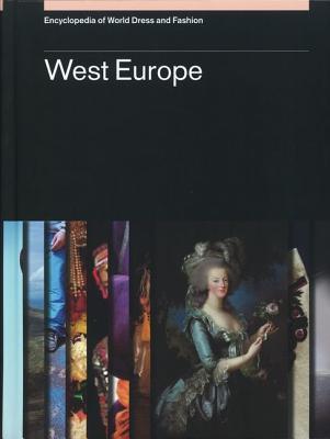Encyclopedia of World Dress and Fashion, Volume 8: West Europe (Hardcover)