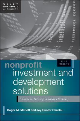 Nonprofit Investment and Development Solutions: A Guide to Thriving in Today's Economy (Wiley Nonprofit Authority)