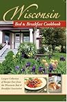Wisconsin Bed and Breakfast Cookbook by Wisconsin Bed & Breakfast A...