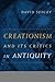Creationism and Its Critics in Antiquity