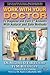 Work With Your Doctor To Diagnose and Cure 27 Ailments With N... by Ty M. Bollinger