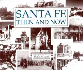 Santa Fe Then and Now