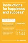 Instructions for Happiness and Success by Susie Pearl