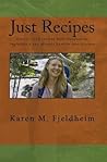 Just Recipes by Karen M. Fjeldheim