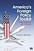 America′s Foreign Policy Toolkit: Key Institutions and Processes