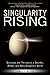 Singularity Rising: Surviving and Thriving in a Smarter, Richer, and More Dangerous World