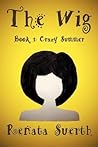 Crazy Summer (The Wig #1) Crazy Summer (The Wig #1)