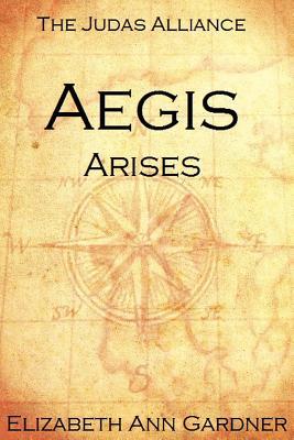 The Judas Alliance: Aegis Arises