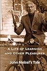 A Life of Learning and Other Pleasures: John Meisel's Tale A Life of Learning and Other Pleasures: John Meisel's Tale