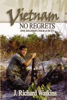 Vietnam: No Regrets: One Soldier's 
