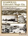 Leadville: Colorado's Magic City (The Pruett Series, 1)