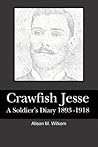 Crawfish Jesse: A Soldier's Diary 1893-1918