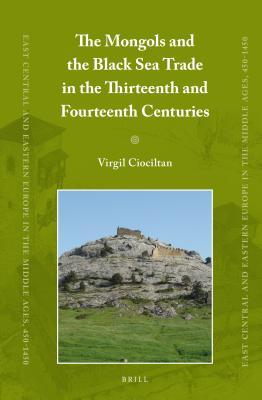 The Mongols and the Black Sea Trade in the Thirteenth and Fourteenth Centuries (Hardcover)