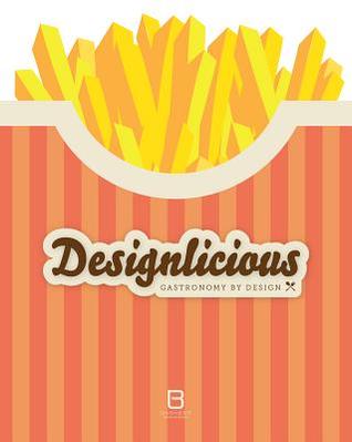 Designlicious: Gastronomy by Design (Hardcover)