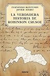 La verdadera historia de Robinson Crusoe by Fernando Bontempi Prieto