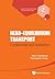 Near-Equilibrium Transport: Fundamentals And Applications (Lessons from Nanoscience: A Lecture Notes)