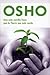 Una sola semilla hace que la tierra sea mas verde by Osho