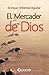 El Mercader de Dios (Spanish Edition)