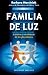 La familia de luz: Cuentos y enseñanzas de los pleyadianos