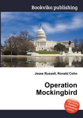 Operation Mockingbird by Jesse Russell