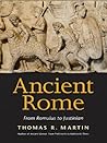 Ancient Rome: From Romulus to Justinian
