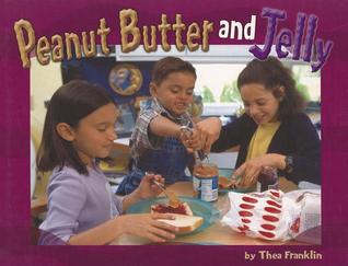 Peanut Butter and Jelly, Grades K-1 (Steck-vaughn Shutterbug Books Leveled Reader: Social Studies)