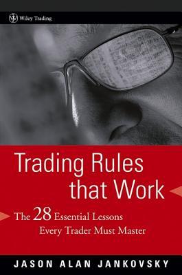 Trading Rules That Work: The 28 Essential Lessons Every Trader Must Master (Kindle Edition)