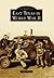 East Texas in World War II (Images of America: Texas)