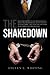 The ShakeDown: The Shocking True Story Of The Extortion And Wrongful Prosecution Of A Entrepreneur-And The Truth About The Federal Criminal Justice ... And The Demonization Of American Business