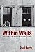 WITHIN WALLS:PRIVATE LIFE IN THE GERMAN DEMOCRATIC REPUBLIC PAPER: Private Life In The German Democratic Republic