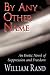By Any Other Name by William Rand