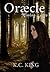 Oræcle by K.C. King
