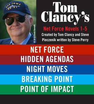 Net Force / Hidden Agendas / Night Moves / Breaking Point / Point of Impact (Tom Clancy's Net Force, #1-5)