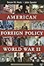 American Foreign Policy Since World War II. by Steven W. Hook American Foreign Policy Since World War II. by Steven W. Hook
