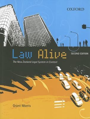 Law Alive: The New Zealand Legal System in Context, 2e (Paperback)